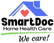 SMARTDOC HOME HEALTH CARE WE CARE!