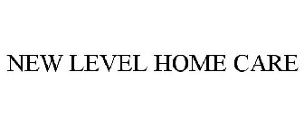 NEW LEVEL HOME CARE