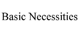 BASIC NECESSITIES
