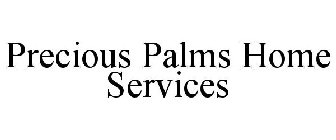 PRECIOUS PALMS HOME SERVICES