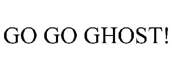 GO GO GHOST!