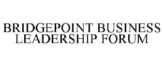 BRIDGEPOINT BUSINESS LEADERSHIP FORUM