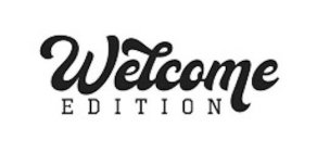 WELCOME EDITION
