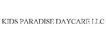 KIDS PARADISE DAYCARE LLC