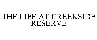 THE LIFE AT CREEKSIDE RESERVE