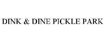 DINK & DINE PICKLE PARK