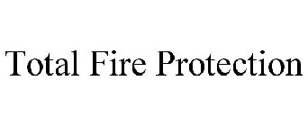TOTAL FIRE PROTECTION