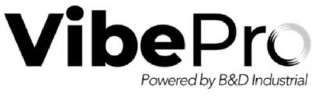 VIBEPRO POWERED BY B&D INDUSTRIAL