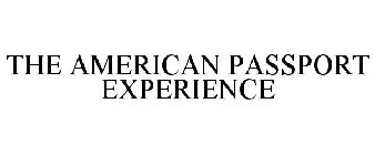 THE AMERICAN PASSPORT EXPERIENCE