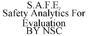 S.A.F.E. SAFETY ANALYTICS FOR EVALUATION BY NSC