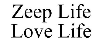 ZEEP LIFE LOVE LIFE