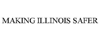 MAKING ILLINOIS SAFER