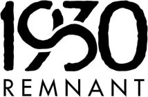 1930 REMNANT