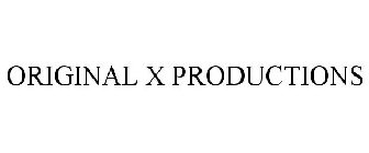 ORIGINAL X PRODUCTIONS