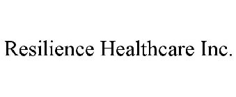 RESILIENCE HEALTHCARE INC.