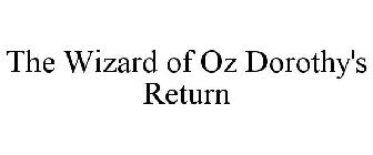 THE WIZARD OF OZ DOROTHY'S RETURN