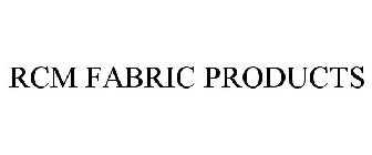 RCM FABRIC PRODUCTS