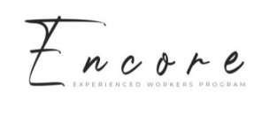 ENCORE EXPERIENCED WORKERS PROGRAM