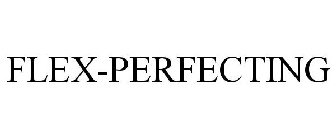 FLEX-PERFECTING