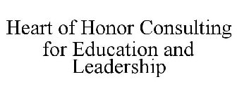 HEART OF HONOR CONSULTING FOR EDUCATION AND LEADERSHIP