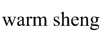 WARM SHENG