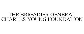 THE BRIGADIER GENERAL CHARLES YOUNG FOUNDATION