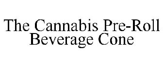 THE CANNABIS PRE-ROLL BEVERAGE CONE