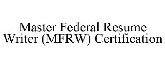 MASTER FEDERAL RESUME WRITER (MFRW) CERTIFICATION