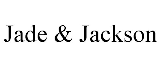 JADE & JACKSON