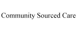 COMMUNITY SOURCED CARE