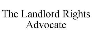 THE LANDLORD RIGHTS ADVOCATE