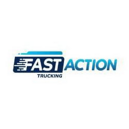 FAST ACTION TRUCKING