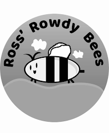 ROSS' ROWDY BEES