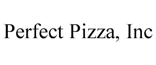 PERFECT PIZZA, INC