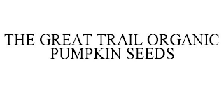 THE GREAT TRAIL ORGANIC PUMPKIN SEEDS