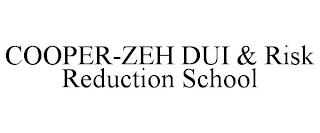 COOPER-ZEH DUI & RISK REDUCTION SCHOOL