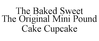 THE BAKED SWEET THE ORIGINAL MINI POUND CAKE CUPCAKE