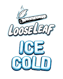 LOOSELEAF ICE COLD
