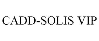 CADD-SOLIS VIP