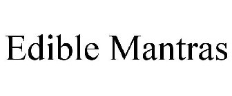 EDIBLE MANTRAS