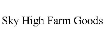 SKY HIGH FARM GOODS