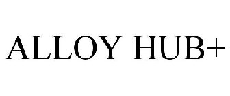 ALLOY HUB+