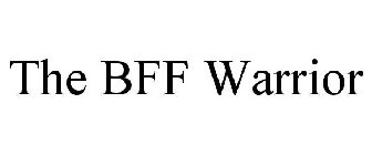 THE BFF WARRIOR