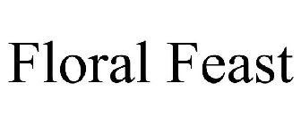 FLORAL FEAST