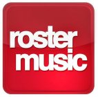 ROSTER MUSIC