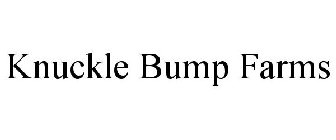 KNUCKLE BUMP FARMS