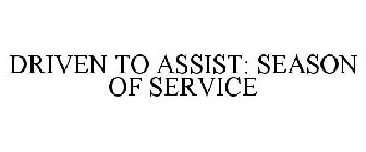 DRIVEN TO ASSIST: SEASON OF SERVICE