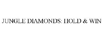 JUNGLE DIAMONDS: HOLD & WIN