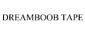 DREAMBOOB TAPE