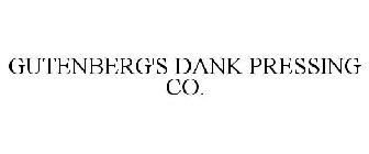 GUTENBERG'S DANK PRESSING CO.